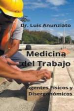 Medicina del Trabajo. Agentes Físicos y Ergonómicos. af Luis Anunziato