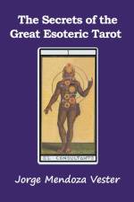 The Secrets of the Great Esoteric Tarot af Jorge Mendoza Vester