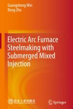 Electric Arc Furnace Steelmaking with Submerged Mixed Injection af Rong Zhu