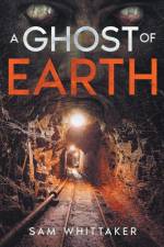 A Ghost of Earth af Sam Whittaker