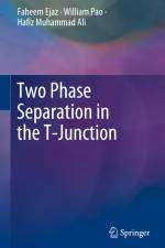 Two Phase Separation in the T-Junction af Faheem Ejaz