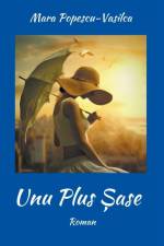 Unu Plus Sase af Mara Popescu-Vasilca