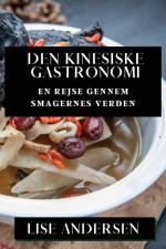 Den Kinesiske Gastronomi af Lise Andersen