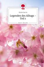 Legenden des Alltags - Teil 1. Life is a Story - story.one af Nicole Saccio