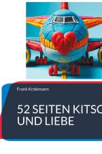 52 Seiten Kitsch und Liebe af Frank Kralemann