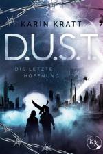 D.U.S.T. - Die letzte Hoffnung af Karin Kratt