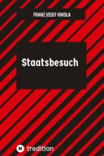 Staatsbesuch af Franz-Josef Kniola