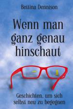 Wenn man ganz genau hinschaut af Bettina Dennison
