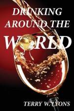 Drinking Around the World af Terry W. Lyons