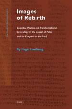 Images of Rebirth: Cognitive Poetics and Transformational Soteriology in the Gospel of Philip and the Exegesis on the Soul af Hugo Lundhaug