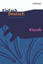 Klassik. EinFach Deutsch Unterrichtsmodelle af Gerhard Friedl