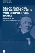 Gesamtausgabe des Briefwechsels von Leopold von Ranke, Band 1, Gesamtausgabe des Briefwechsels von Leopold von Ranke (1810¿1825) af Historische Kommission