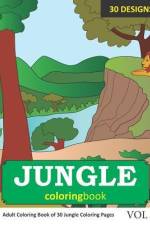 Jungle Coloring Book: 30 Coloring Pages of Jungle Designs in Coloring Book for Adults (Vol 1) af Sonia Rai