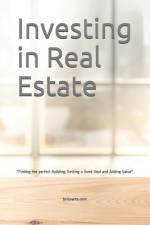 Investing in Real Estate: Finding the perfect Building, Getting a Good Deal and Adding Value af Miguel Oliveira