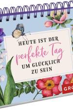 Heute ist der perfekte Tag, um glücklich zu sein af Groh Verlag