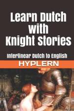 Learn Dutch with Knight Stories: Interlinear Dutch to English af Bermuda Word Hyplern