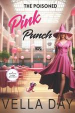 The Poisoned Pink Punch: A Paranormal Cozy Mystery af Vella Day