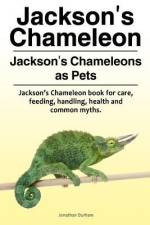 Jackson's Chameleon. Jackson's Chameleons as Pets. Jackson's Chameleon book for care, feeding, handling, health and common myths. af Jonathan Durham