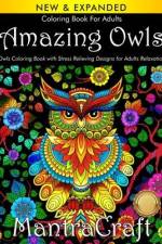 Coloring Book for Adults: Amazing Owls: Owls Coloring Book with Stress Relieving Designs for Adults Relaxation: (MantraCraft Coloring Books) af Mantracraft