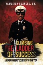 Climbing the Ladder of Success: A Firefighters' Journey to the Top af Rawleigh Quarles