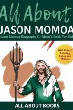 All About Jason Momoa: Jason Momoa Biography Children's Book for Kids (With Bonus! Coloring Pages and Videos) af All About Books