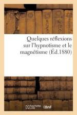 Quelques réflexions sur l'hypnotisme et le magnétisme af collectif