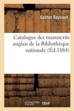 Catalogue des manuscrits anglais de la Bibliothèque nationale af Gaston Raynaud