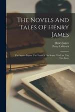 The Novels And Tales Of Henry James: The Aspern Papers. The Turn Of The Screw. The Liar. The Two Faces af Henry James