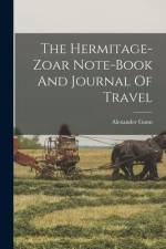 The Hermitage-zoar Note-book And Journal Of Travel af Alexander Gunn