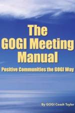 The GOGI Meeting Manual: Positive Communities the GOGI Way af Coach Taylor