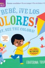 Indestructibles: Bebé, ¡Ve Los Colores! / Baby, See the Colors! af Amy Pixton