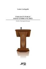 Parler en public pour vendre une idée: guide d'autoapprentissage af Louise LaChapelle