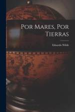 Por Mares, Por Tierras af Eduardo Wilde