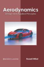 Aerodynamics: Design and Applied Principles af Russell Mikel