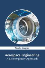 Aerospace Engineering: A Contemporary Approach af Natalie Spagner