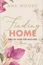 Finding Home - Weil du alles für mich bist af Ana Woods