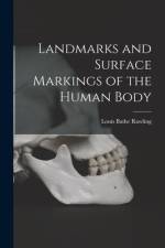 Landmarks and Surface Markings of the Human Body [microform] af Louis Bathe Rawling