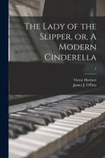 The Lady of the Slipper, or, A Modern Cinderella; 1 af Victor Herbert
