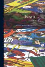 Ivanhoe: A Romance ... Complete With Notes and Glossary af Walter Scott