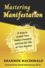 Mastering Manifestation af Shannon Macdonald