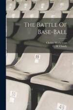 The Battle Of Base-ball af Christy Mathewson