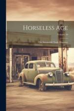 Horseless Age: The Automobile Trade Magazine; Volume 39 af Anonymous
