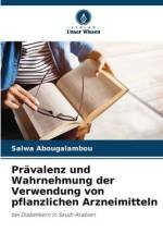 Prävalenz und Wahrnehmung der Verwendung von pflanzlichen Arzneimitteln af Salwa Abougalambou