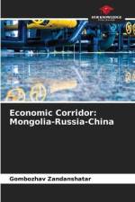 Economic Corridor: Mongolia-Russia-China af Gombozhav Zandanshatar