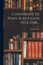 L'université De Pont-à-mousson (1572-1768)... af Eugene Martin