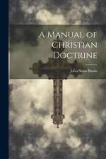 A Manual of Christian Doctrine af John Shaw Banks