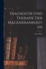 Diagnostik und Therapie der Magenkrankheiten af Ismar Boas