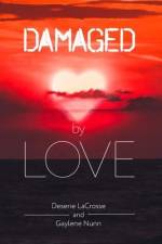 Damaged by Love af Gaylene Nunn