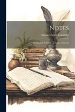Notes: Theological, Political, and Miscellaneous af Samuel Taylor Coleridge