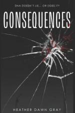 Consequences af Heather Dawn Gray